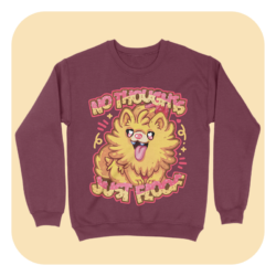 No Thoughts Just Floof Sweatshirt